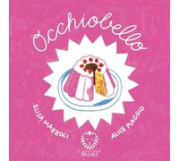 Occhiobello.Una filastrocca interattiva e musicale. Ediz. a colori