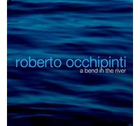 Occhipinti, Roberto - Bend In The River