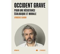 Occident grave: Pour une résistance écologique et morale