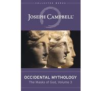 Occidental Mythology: The Masks of God Volume 3
