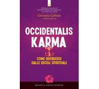 Occidentalis karma. Come difendersi dalle idiozie spirituali
