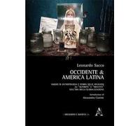 Occidente & America Latina. Saggio di antropologia e storia delle religioni su «alterità» e «identità» nell'era della globalizzazione