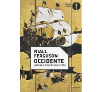 Occidente. Ascesa e crisi di una civiltà - Ferguson Niall