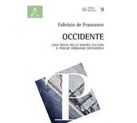 Occidente. Cosa resta della nostra cultura e perché dobbiamo difenderla