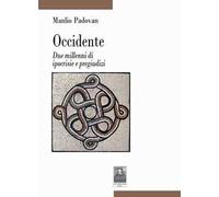 Occidente. Due millenni di ipocrisie e pregiudizi