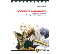 Libri Bruno Luca P. - Occidente Giapponese. L'eroe Storico Occidentale Nell'imma