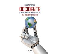 Occidente. Il bene che non abbiamo fatto. Una prospettiva religiosa