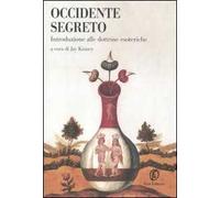 Occidente segreto. Introduzione alle dottrine esoteriche