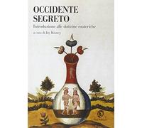 Occidente segreto. Introduzione alle dottrine esoteriche