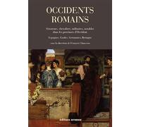 Occidents romains: Sénateurs, chevaliers, militaires, notables dans les provinces d'Occident (Espagnes, Gaules, Germanies, Bretagne)