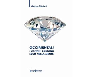 Occirientali. I confini esistono solo nella mente - [LuoghInteriori]