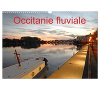 Occitanie fluviale (Calendrier mural 2027 DIN A3 vertical), CALVENDO calendrier