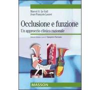 Occlusione e funzione. Un approccio clinico razionale