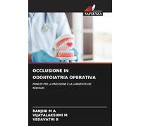 OCCLUSIONE IN ODONTOIATRIA OPERATIVA: PRINCIPI PER LA PRECISIONE E LA LONGEVITÀ DEI RESTAURI