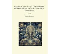 Occult Chemistry: Clairvoyant Observations on the Chemical Elements