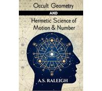 Occult Geometry and Hermetic Science of Motion and Number