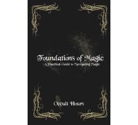 Occult Hours Foundations of Magic (Tascabile) Foundations of Magic