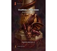 Occultismo e Modernismo: Lettere familiari ad un amico