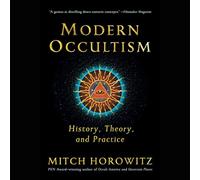 Occultismo moderno: storia, teoria e pratica