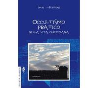 Occultismo pratico. Nella vita quotidiana