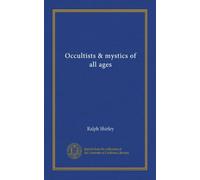 Occultists & mystics of all ages