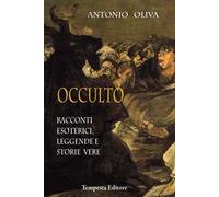 Occulto. Racconti esoterici, leggende e storie vere