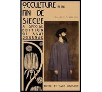 Occulture in the Fin de Siecle (Ashe Journal 4.1) (Tascabile)