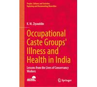 Occupational Caste Groups' Illness and Health in India: Lessons from the Lives of Conservancy Workers