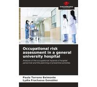 Occupational risk assessment in a general university hospital: Analysis of the occupational hazards of hospital personnel and the planning of preventive activities.