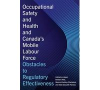 Occupational Safety and Health and Canada's Mobile Labour Force: Obstacles to Regulatory Effectiveness