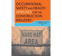 Occupational Safety and Health Simplified for the Construction Indus (Tascabile)