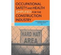 Occupational Safety and Health Simplified for the Construction Indus (Tascabile)