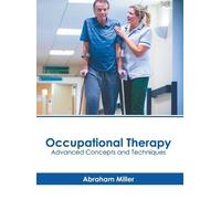 Occupational Therapy: Advanced Concepts and Techniques (Copertina rigida)