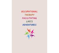 Occupational Therapy Facilitating Life's Adventures: Occupational Therapy Notebook | Occupational Therapist 6x9 Blank Lined Journal | Occupational Therapy Gifts