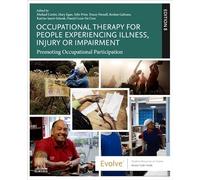 Occupational Therapy for People Experiencing Illness, Injury or Impairment: Promoting Occupational Participation