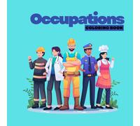 Occupations Coloring Book, 8.5" x 8.5" and 27 Unique coloring pages: Coloring Pages for Girls and Boys Filled with Different Jobs and Professions