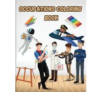 Occupations Coloring Book: Jobs and Tools : A Coloring Journey Through Careers for children aged between 3 to 10