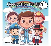 Occupations for Kids Coloring Book: 50 Cute Jobs and Professions for Kids to Color and Learn - Doctors, Firefighters, Chefs & More!