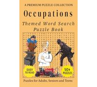 Occupations - Themed Word Search Puzzle Book: 50+ Easy-to-Read Occupation Related Puzzles - For Adults, Seniors, and Teens.
