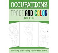 Occupations Trace and Color for Kids: Tracing and Coloring Activity Book for Kids