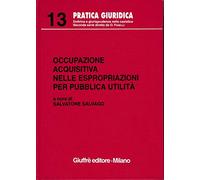 Occupazione acquisitiva nelle espropriazioni per pubblica utilità