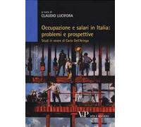 Occupazione e salari in Italia: problemi e prospettive. Studi in onore di Carlo Dell'Aringa