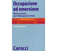 Occupazione ed emersione. Nuove proposte per il Mezzogiorno d'Italia