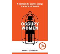 Occupy Women: A Manifesto for Positive Change in a World Run by Men