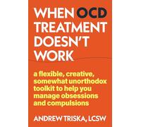 OCD Outside the Box: Unconventional Tools to Manage Your Symptoms When Treatment Doesn't Work