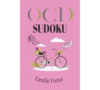 OCD Sudoku Puzzle Book: Sudoku Puzzles for Individuals with OCD | Gentle Focus | 6x9 Inches, 110 Pages | 50+ Puzzles | Solutions Included