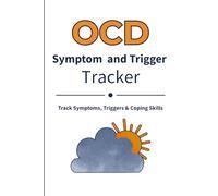 OCD Symptom & Trigger Tracker: Daily Log for Symptoms, Triggers, and Coping Strategies