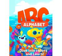 Ocean ABC Coloring Book: 100+ Sea Animals, Numbers & Letters to Color | Sea Animals & Alphabets For Boys & Girls | Coloring Book for Toddlers and ... (Kids Ages 3-6): Dive into Colors and Learn!