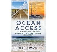 Ocean Access: The Beachfront Towns of Monmouth & Ocean County, New Jersey