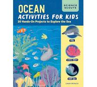 Ocean Activities for Kids: 20 Hands-On Projects to Explore the Sea